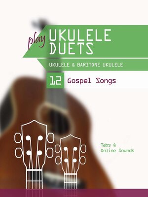 cover image of Play Ukulele Duets--Ukulele & Baritone Ukulele--12 Gospel Songs